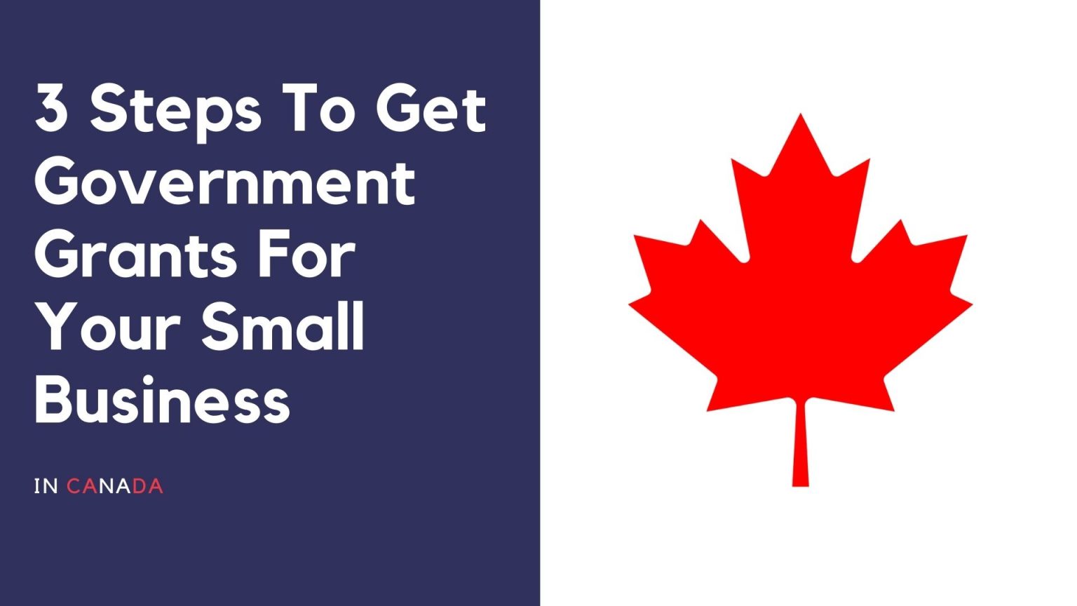 3 Steps To Get Government Grants For Your Small Business Canada Small