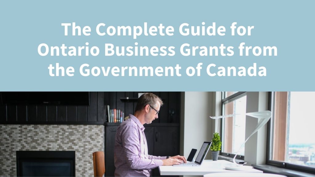 The Complete Guide for Ontario Business Grants from the Government of